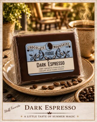 Dark Espresso Fudge ~ Best Seller