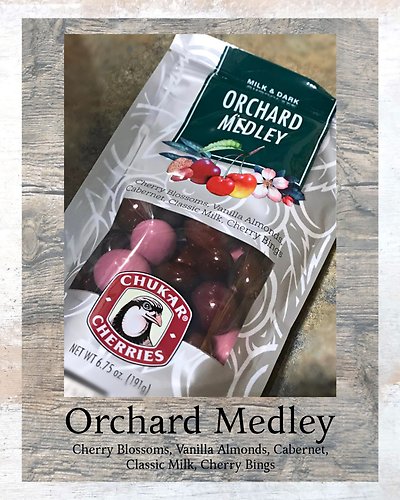 Chukar Cherries ~ Orchard Medley