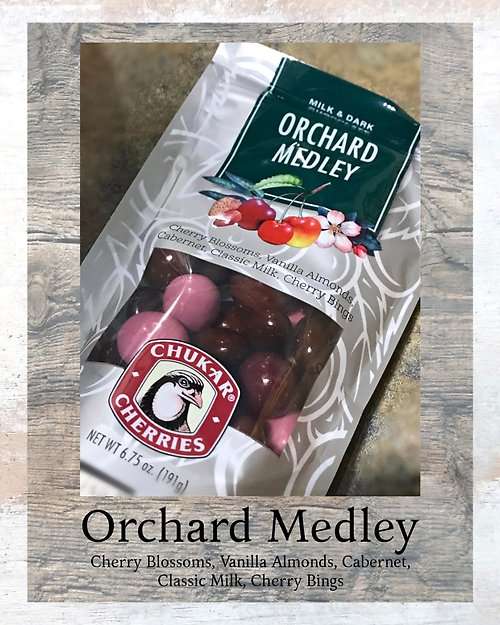 Chukar Cherries ~ Orchard Medley
