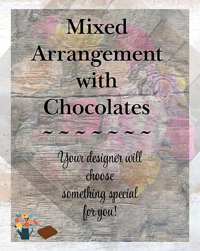 Designers Choice - Mixed Arrangement with Chocolates
