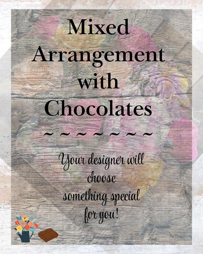Designers Choice - Mixed Arrangement with Chocolates
