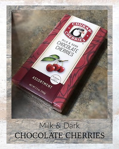 Chukar Cherries ~ Milk & Dark Cherries